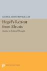 Hegel's Retreat from Eleusis : Studies in Political Thought - Book