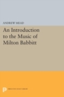 An Introduction to the Music of Milton Babbitt - Book