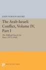 The Arab-Israeli Conflict, Volume IV, Part I : The Difficult Search for Peace (1975-1988) - Book