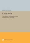 Exemplum : The Rhetoric of Example in Early Modern France and Italy - Book