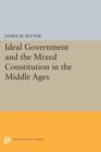 Ideal Government and the Mixed Constitution in the Middle Ages - Book