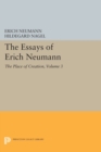The Essays of Erich Neumann, Volume 3 : The Place of Creation - Book