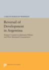 Reversal of Development in Argentina : Postwar Counterrevolutionary Policies and Their Structural Consequences - Book