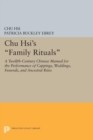 Chu Hsi's Family Rituals : A Twelfth-Century Chinese Manual for the Performance of Cappings, Weddings, Funerals, and Ancestral Rites - Book