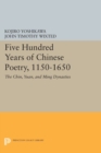 Five Hundred Years of Chinese Poetry, 1150-1650 : The Chin, Yuan, and Ming Dynasties - Book