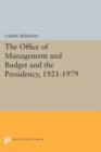 The Office of Management and Budget and the Presidency, 1921-1979 - Book