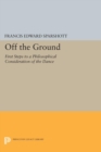 Off the Ground : First Steps to a Philosophical Consideration of the Dance - Book