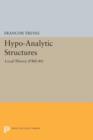 Hypo-Analytic Structures (PMS-40), Volume 40 : Local Theory (PMS-40) - Book