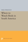Where to Watch Birds in South America - Book