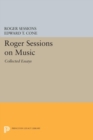 Roger Sessions on Music : Collected Essays - Book