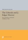 The Liberals and J. Edgar Hoover : Rise and Fall of a Domestic Intelligence State - Book