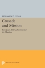 Crusade and Mission : European Approaches Toward the Muslims - Book