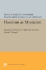 Hasidism as Mysticism : Quietistic Elements in Eighteenth-Century Hasidic Thought - Book
