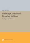 Helping Communal Breeding in Birds : Ecology and Evolution - Book