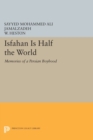 Isfahan Is Half the World : Memories of a Persian Boyhood - Book