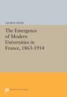 The Emergence of Modern Universities In France, 1863-1914 - Book