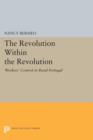 The Revolution Within the Revolution : Workers' Control in Rural Portugal - Book