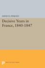 Decisive Years in France, 1840-1847 - Book
