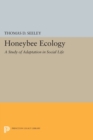 Honeybee Ecology : A Study of Adaptation in Social Life - Book
