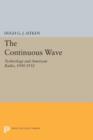 The Continuous Wave : Technology and American Radio, 1900-1932 - Book