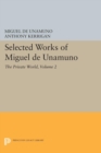 Selected Works of Miguel de Unamuno, Volume 2 : The Private World - Book