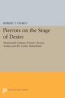 Pierrots on the Stage of Desire : Nineteenth-Century French Literary Artists and the Comic Pantomime - Book