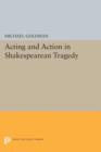 Acting and Action in Shakespearean Tragedy - Book