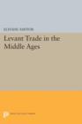 Levant Trade in the Middle Ages - Book