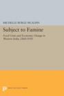 Subject to Famine : Food Crisis and Economic Change in Western India, 1860-1920 - Book