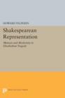 Shakespearean Representation : Mimesis and Modernity in Elizabethan Tragedy - Book