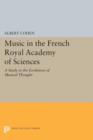 Music in the French Royal Academy of Sciences : A Study in the Evolution of Musical Thought - Book