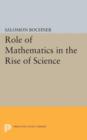 Role of Mathematics in the Rise of Science - Book
