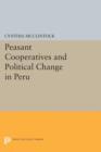 Peasant Cooperatives and Political Change in Peru - Book