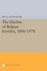 The Decline of Belgian Fertility, 1800-1970 - Book