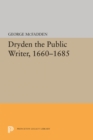 Dryden the Public Writer, 1660-1685 - Book