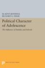 Political Character of Adolescence : The Influence of Families and Schools - Book