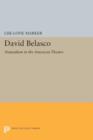 David Belasco : Naturalism in the American Theatre - Book
