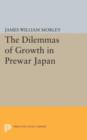 The Dilemmas of Growth in Prewar Japan - Book
