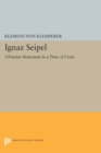 Ignaz Seipel : Christian Statesman in a Time of Crisis - Book