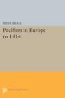 Pacifism in Europe to 1914 - Book