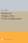 Intellectual Origins of the French Enlightenment - Book