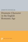 Dramatic Character in the English Romantic Age - Book