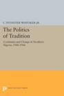 The Politics of Tradition : Continuity and Change in Northern Nigeria, 1946-1966 - Book