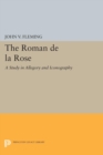 Roman de la Rose : A Study in Allegory and Iconography - Book
