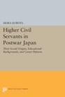 Higher Civil Servants in Postwar Japan : Their Social Origins, Educational Backgrounds, and Career Patterns - Book