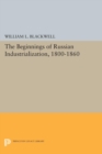 Beginnings of Russian Industrialization, 1800-1860 - Book