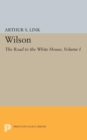 Wilson, Volume I : The Road to the White House - Book