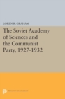 The Soviet Academy of Sciences and the Communist Party, 1927-1932 - Book