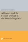 Affluence and the French Worker in the Fourth Republic - Book