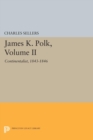 James K. Polk, Volume II : Continent - Book
